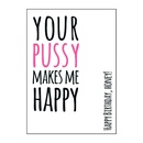Открытка Your pussy make me happy